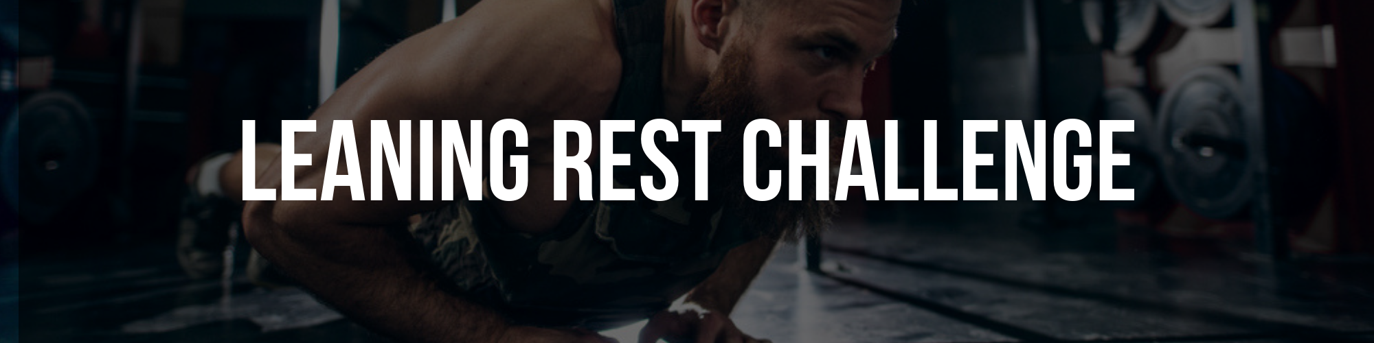 LEANING REST CHALLENGE